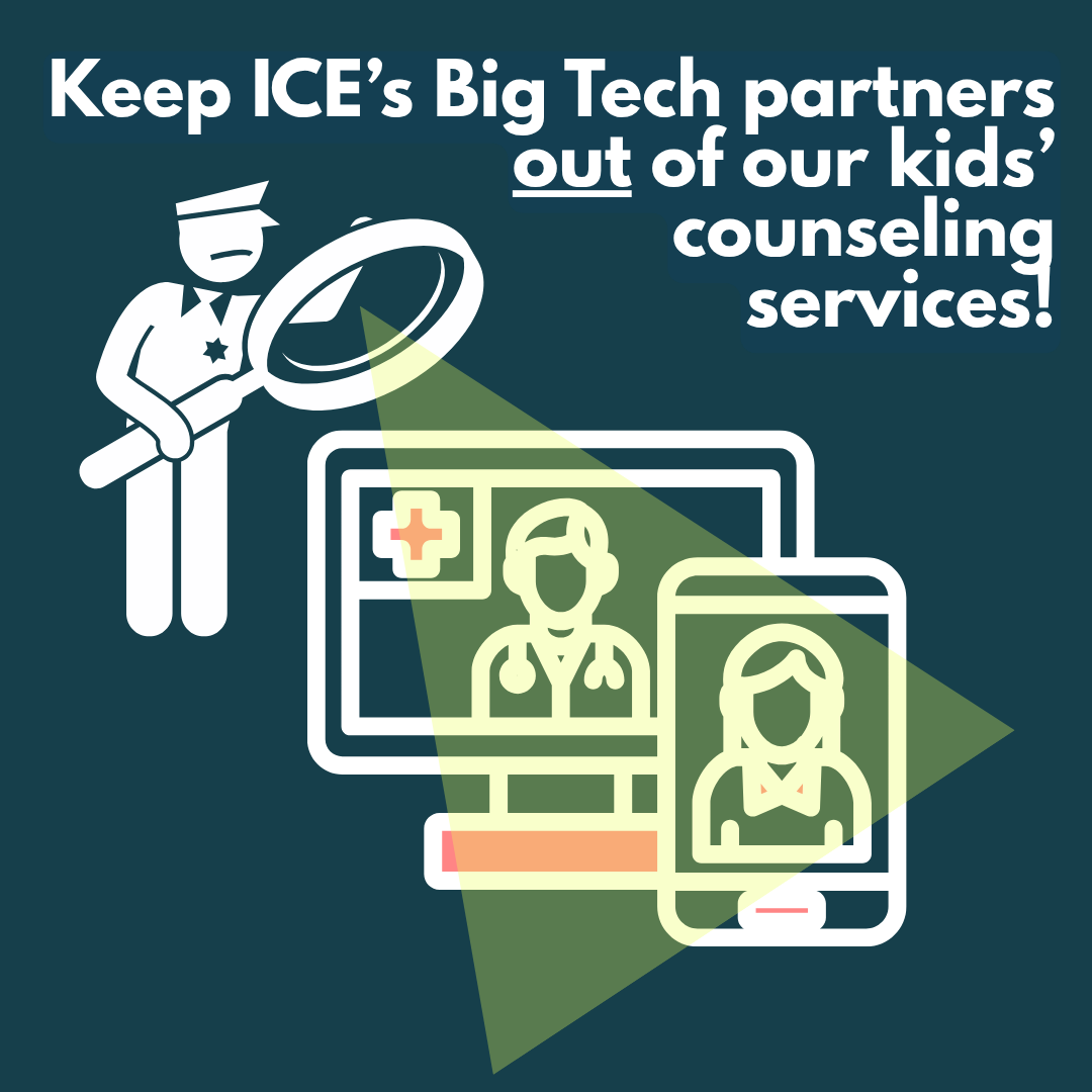 Keep ICE's Big Tech partners out of our kids' counseling services!