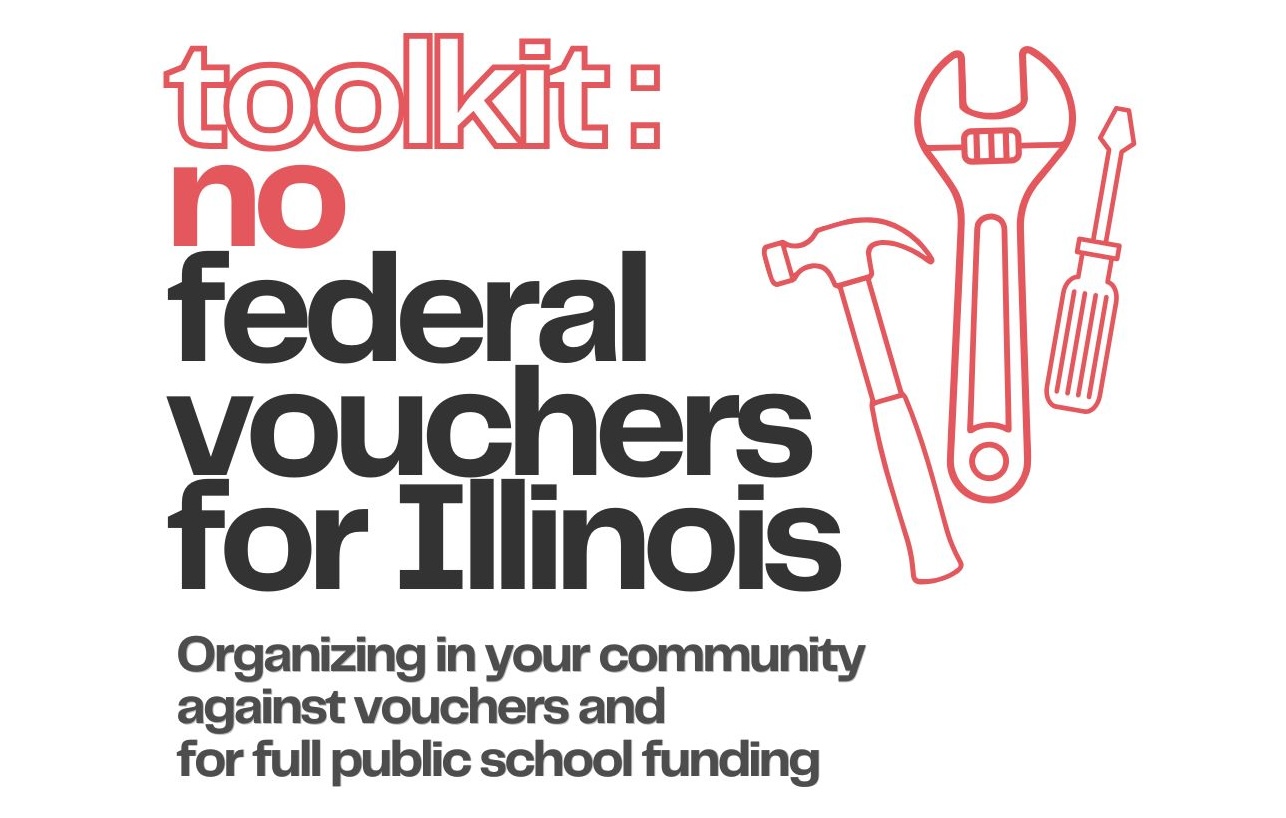 Toolkit: No federal vouchers for Illinois - Organizing in your community against vouchers and for full public school funding