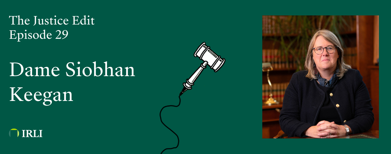 Dame Siobhan Keegan Lady Chief Justice of Northern Ireland The Justice Edit Podcast