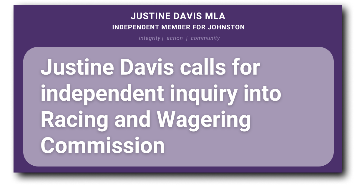 Independent MLA Justine Davis calls for independent inquiry into Racing and Wagering Commission