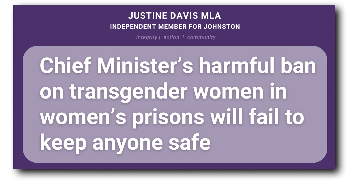 Chief Minister’s harmful ban on transgender women in women’s prisons will fail to keep anyone safe
