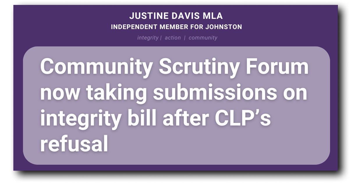  Community Scrutiny Forum now taking submissions on integrity bill after CLP’s refusal