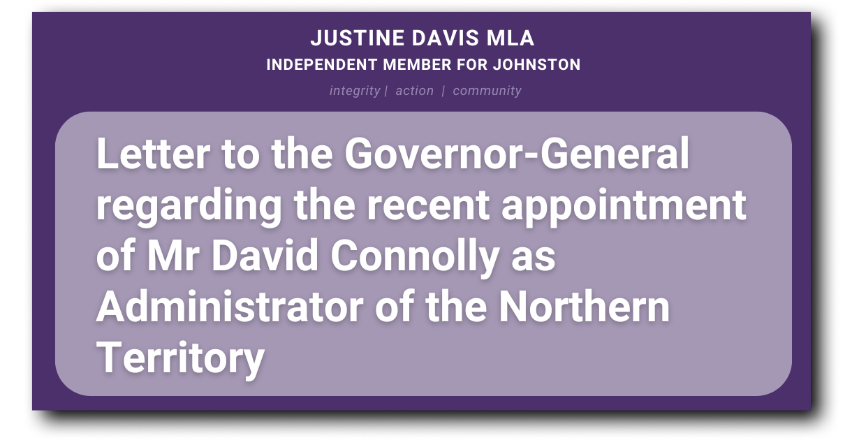 Letter to the Governor-General regarding the recent appointment of Mr David Connolly as Administrator of the Northern Territory