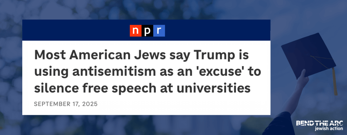 NPR headline: "Most American Jews say
Trump is using antisemitism as an 'excuse' to silence free speech an
universities