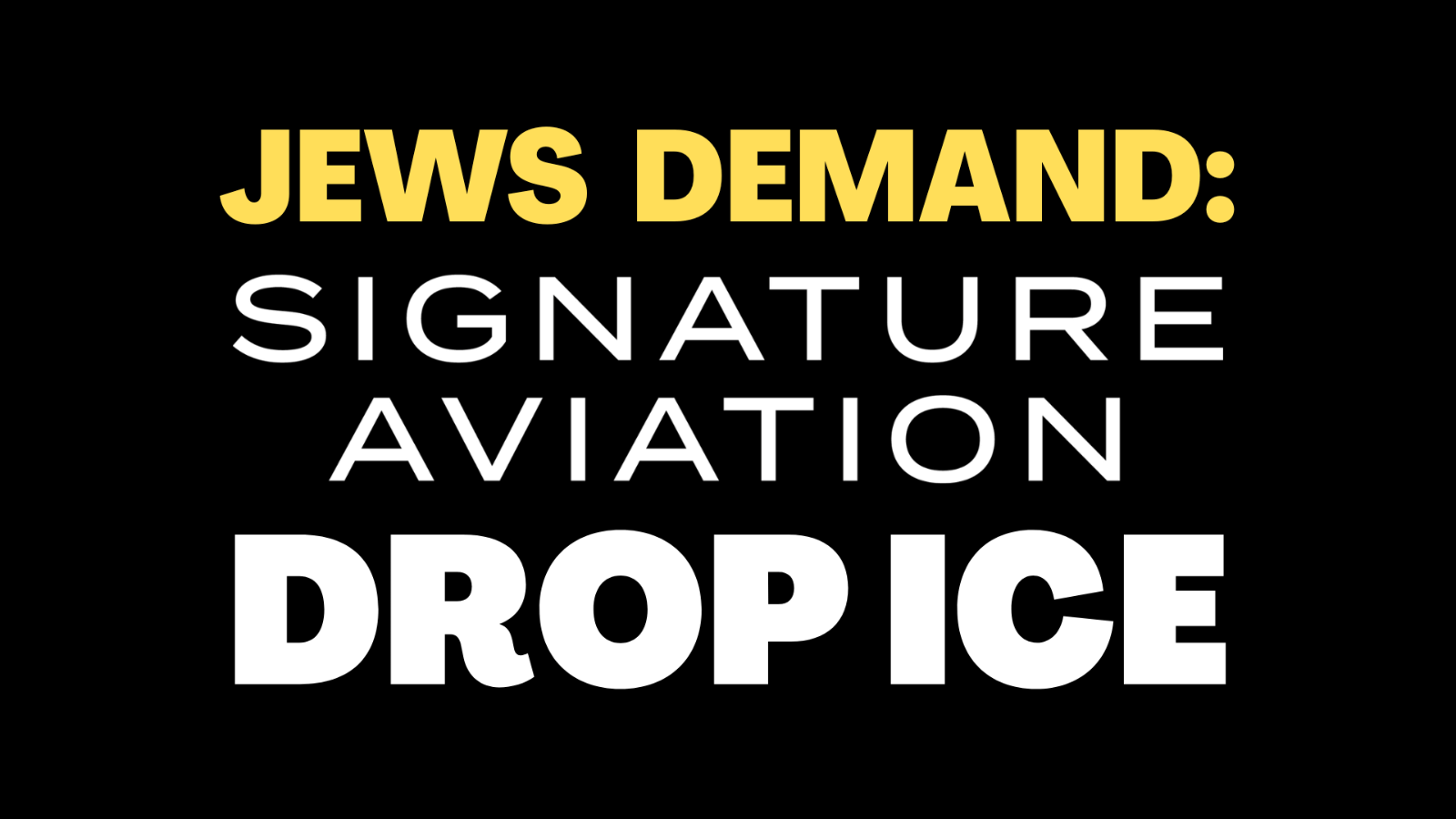Jews Demand: Signature Aviation, Drop ICE
