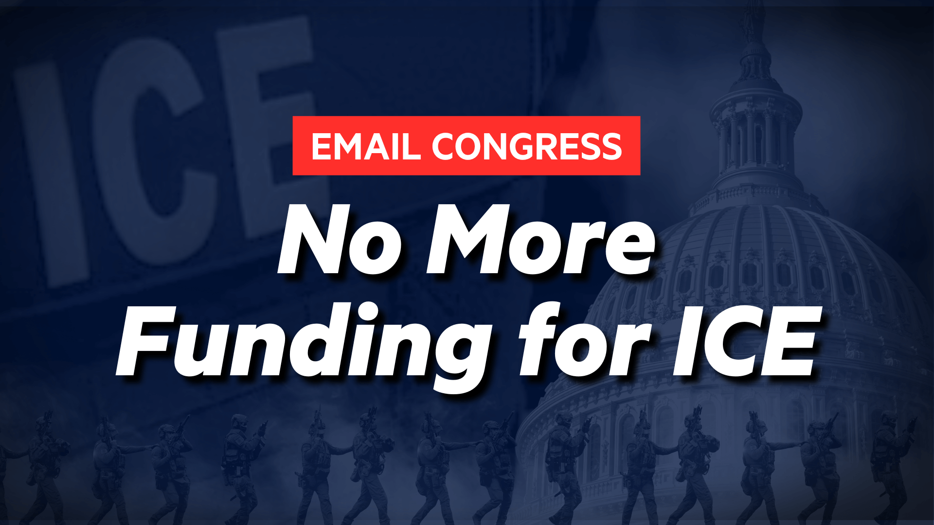 Email Congress: No More Funding for ICE