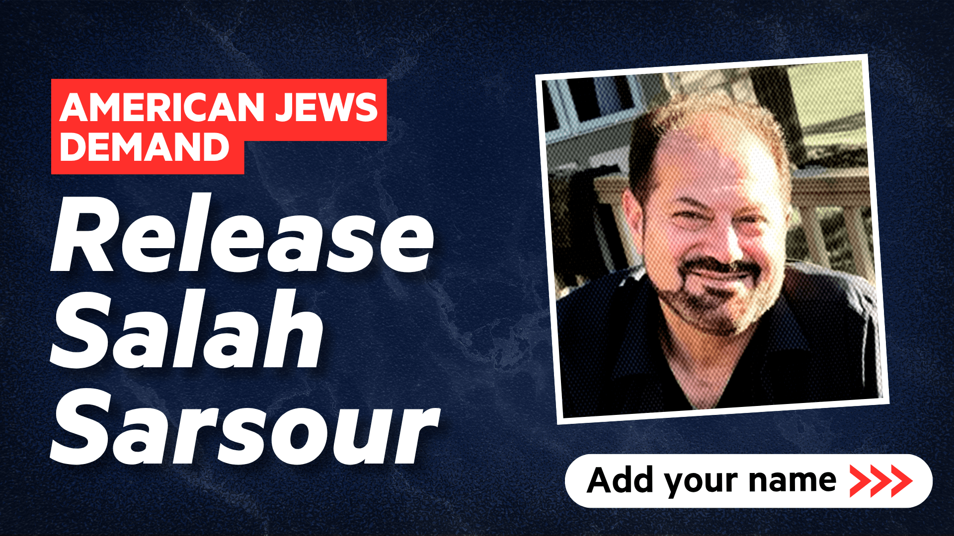 Photo of Salah Sarsour with text that reads "American Jews Demand: Release Salah Sarsour. Add your name."