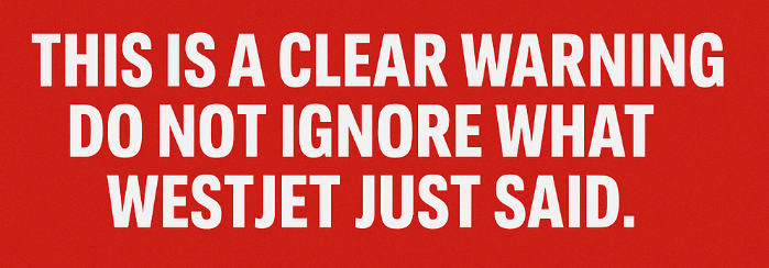 This Is a Clear Warning. Do Not Ignore What WestJet Just Said