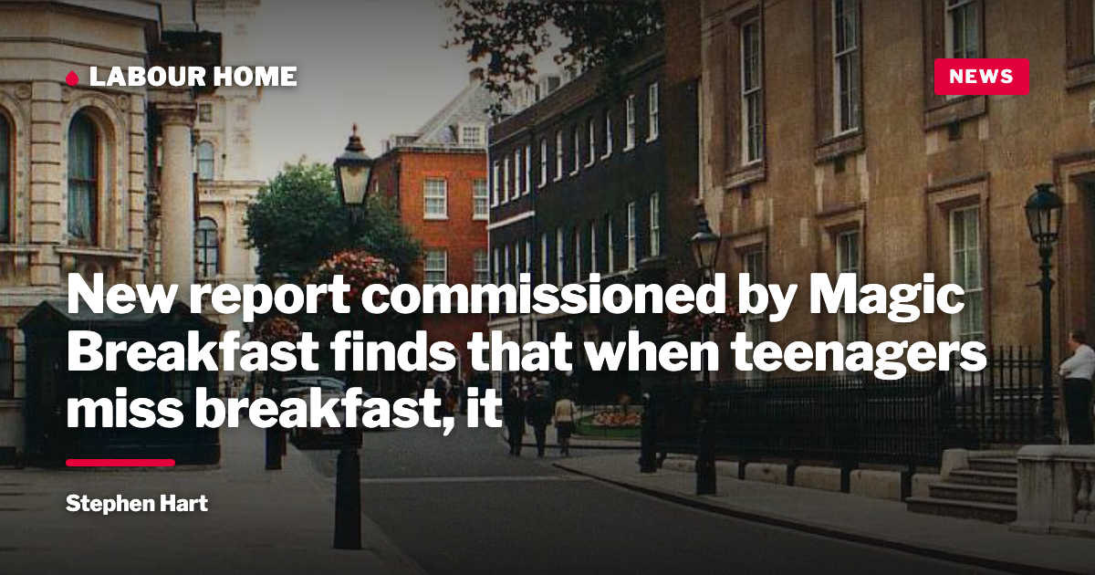 New report commissioned by Magic Breakfast finds that when teenagers miss breakfast, it
