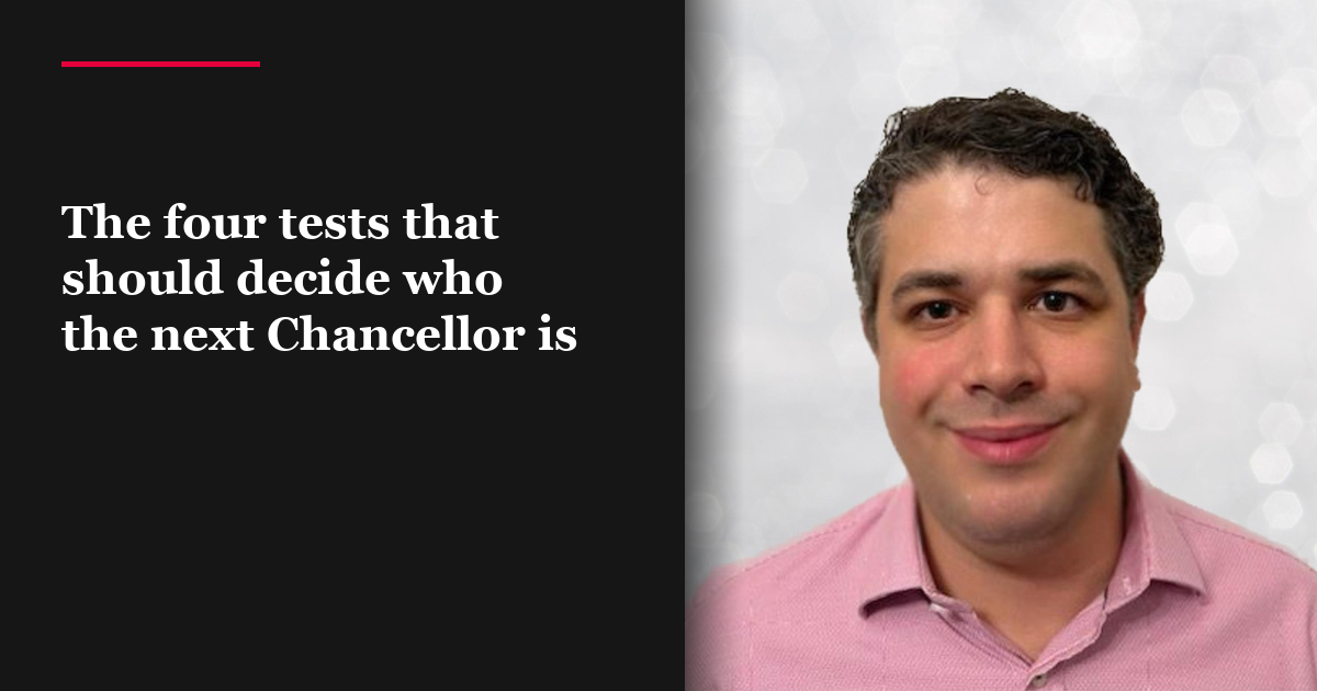 The four tests that should decide who the next Chancellor is