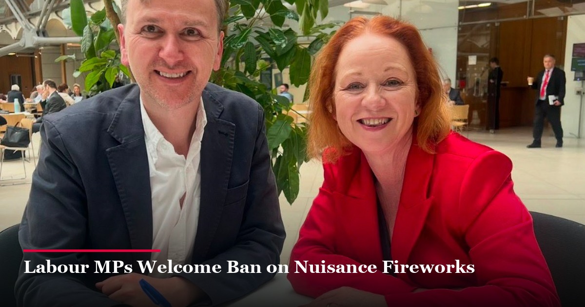 Labour MPs Welcome New Rules to Ban Nuisance Fireworks