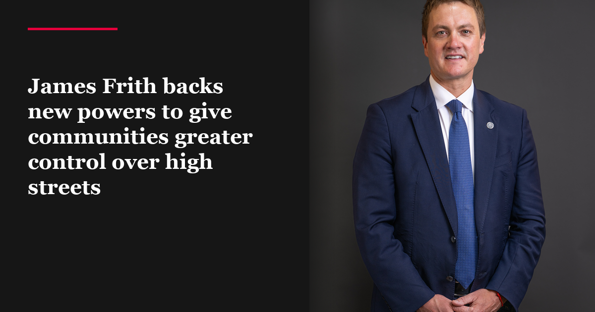James Frith backs new powers to give communities greater control over high streets