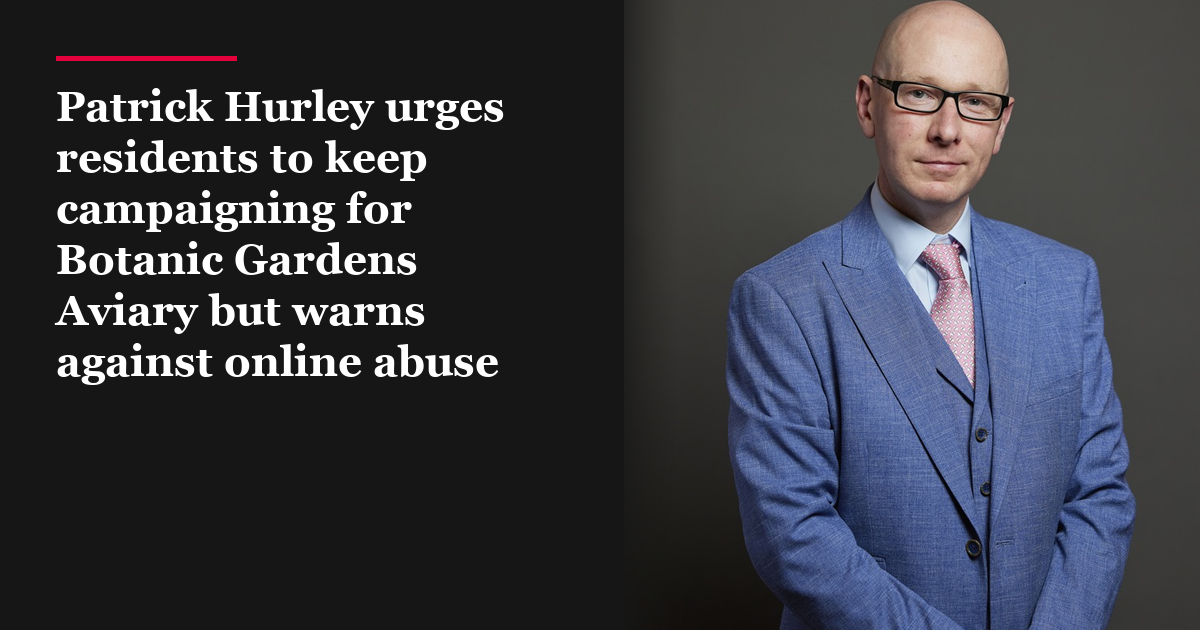 Patrick Hurley urges residents to keep campaigning for Botanic Gardens Aviary but warns against online abuse