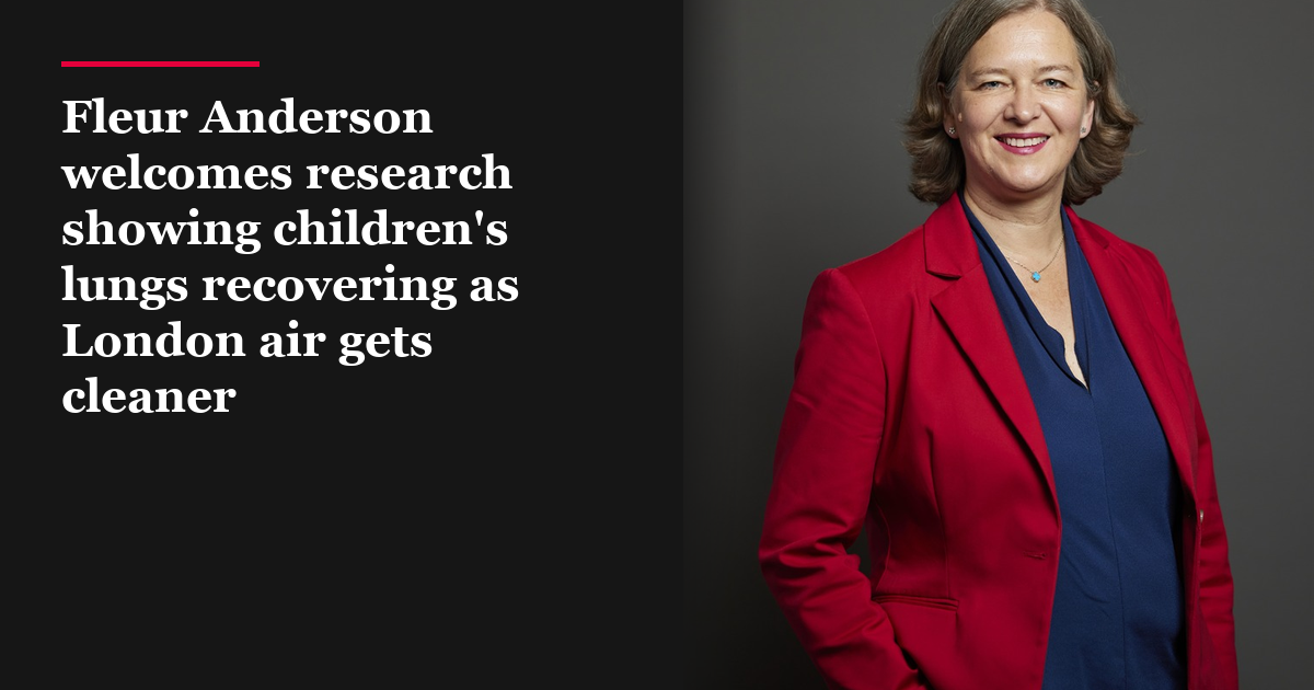 Fleur Anderson welcomes research showing children's lungs recovering as London air gets cleaner