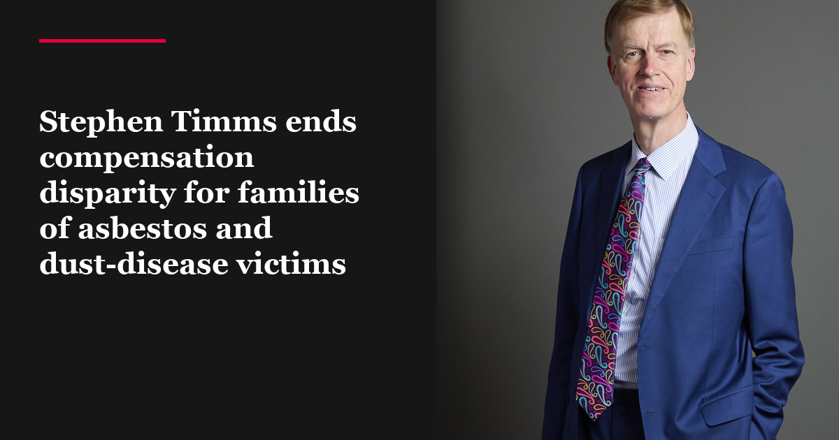 Stephen Timms ends compensation disparity for families of asbestos and dust-disease victims