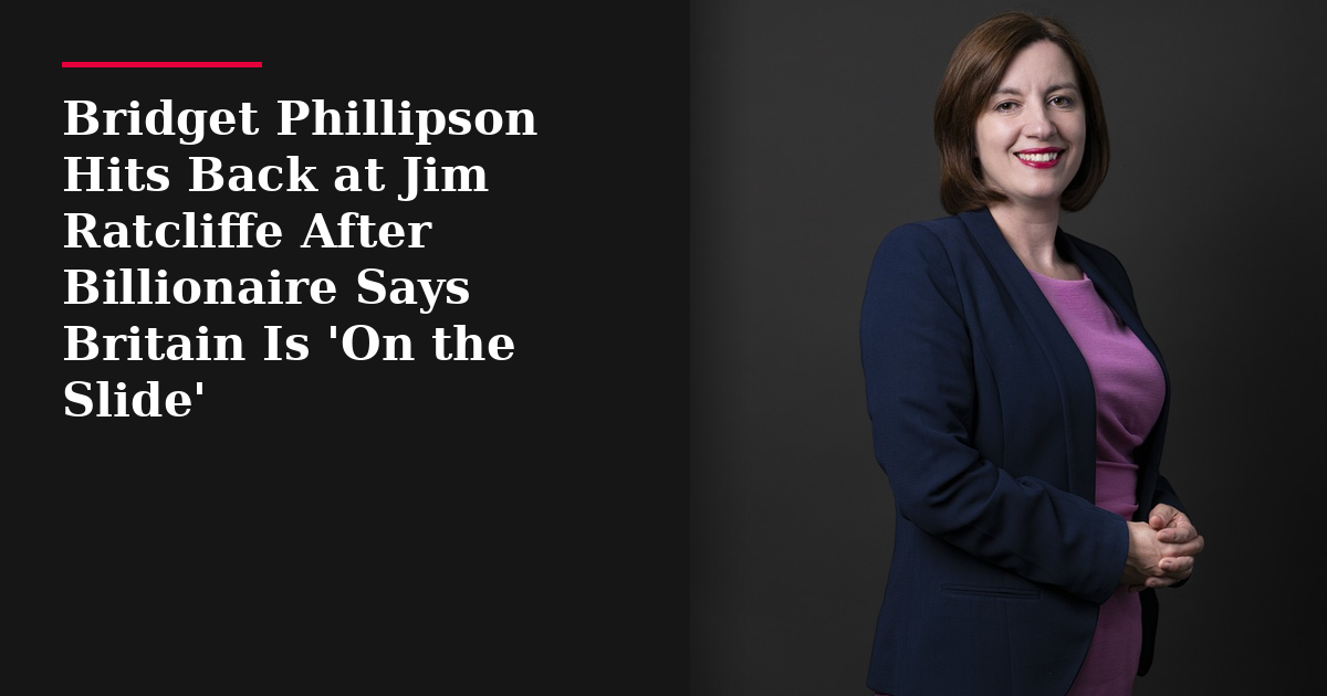 Bridget Phillipson Hits Back at Jim Ratcliffe After Billionaire Says Britain Is 'On the Slide'