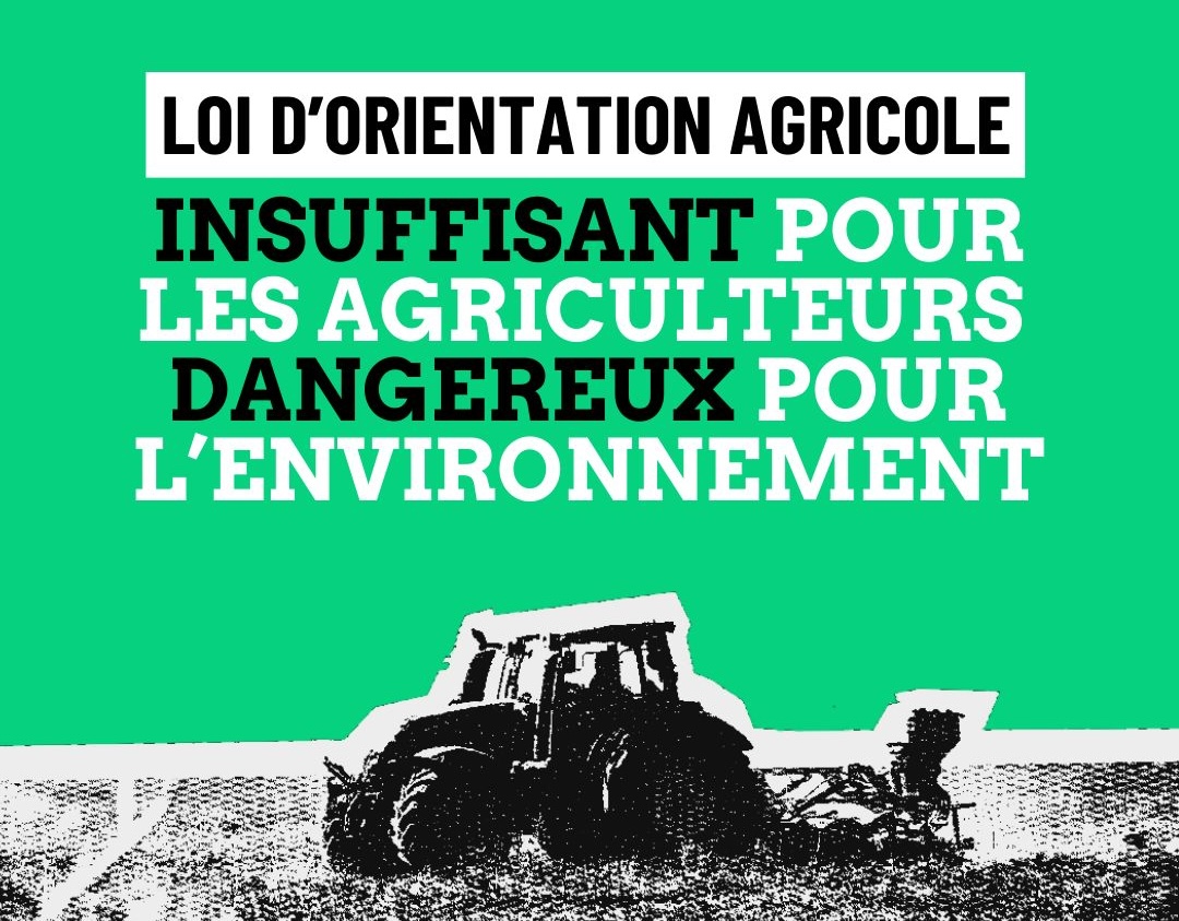 Loi d’orientation agricole : un texte insuffisant pour les  agriculteurs et agricultrices, et dangereux pour l’environnement