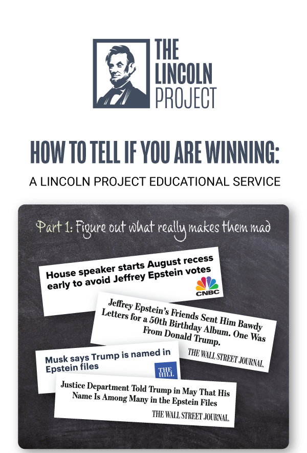 HOW TO TELL IF YOU ARE WINNING: A LINCOLN PROJECT EDUCATIONAL
SERVICE   Part 1: Figure out what really makes them mad (headlines)