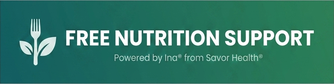 Free Nutrition Support — Powered by Ina® from Savor Health®