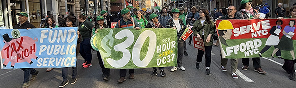 3 banners carried by dc 37 members: "tax the rich - fund public service", "$30 per hour for dc 37", and "serve NYC, afford NYC"