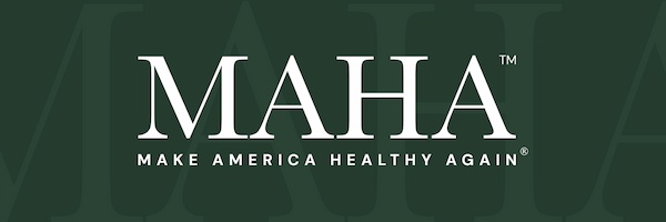 MAHA: Make America Healthy Again