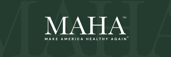 MAHA: Make America Healthy Again