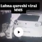 Highway~Sex]lubna qureshi video lubna qureshi viral mms video at ...