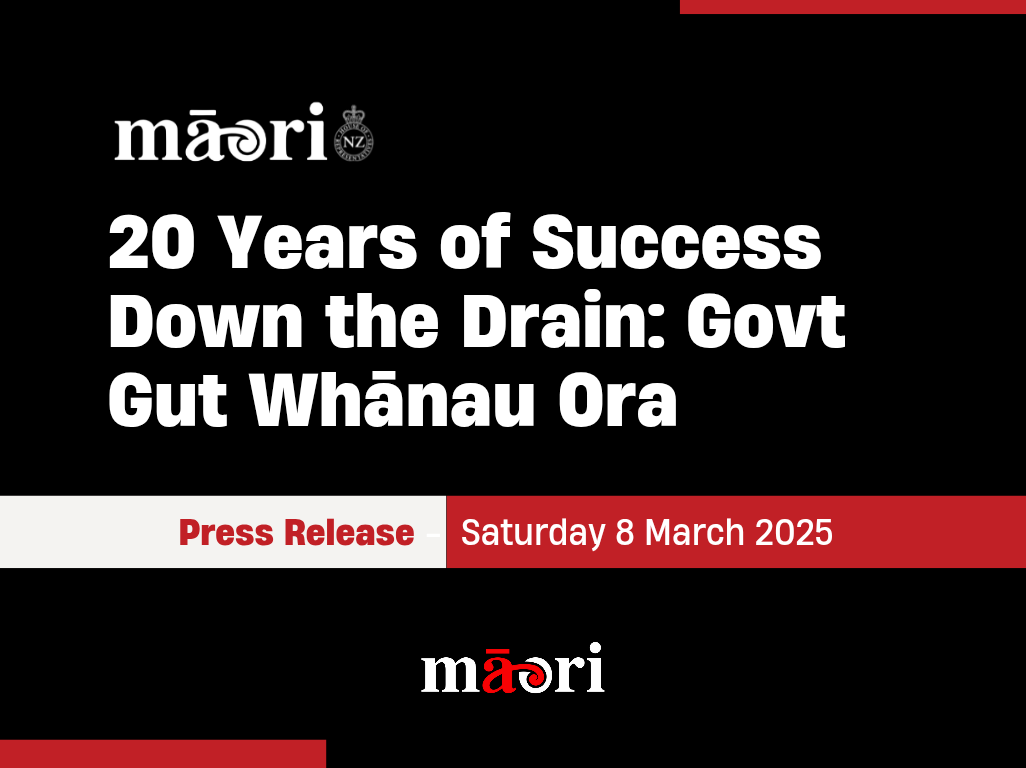 20 Years of Success Down the Drain: Govt Gut Whānau Ora preview image