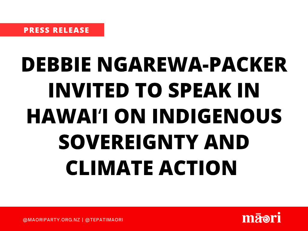 Debbie Ngarewa-Packer Invited to Speak in Hawaiʻi on Indigenous Sovereignty and Climate Action    preview image