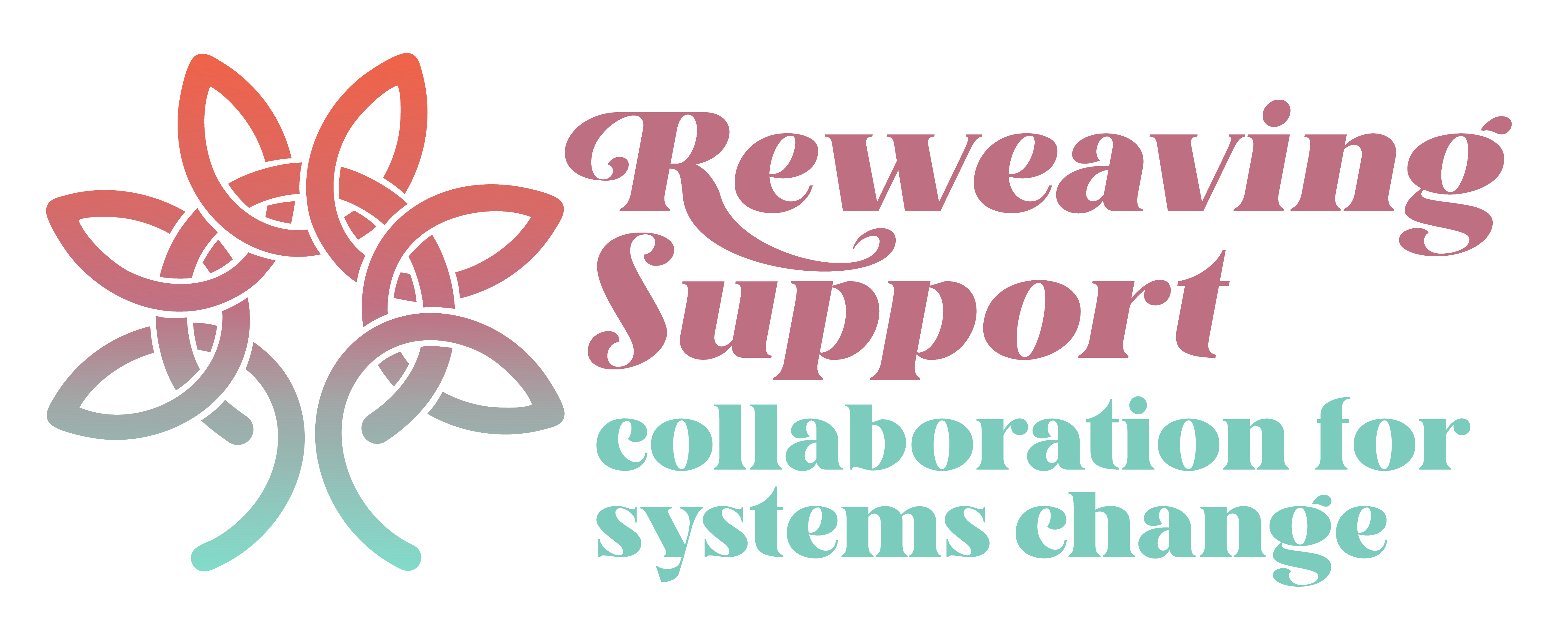 Reweaving Support: Collaboration for Systems Change