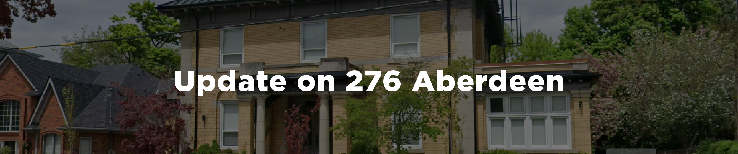 An image of 276 Aberdeen Avenue from the street with the overlaid text "Update on 276 Aberdeen"