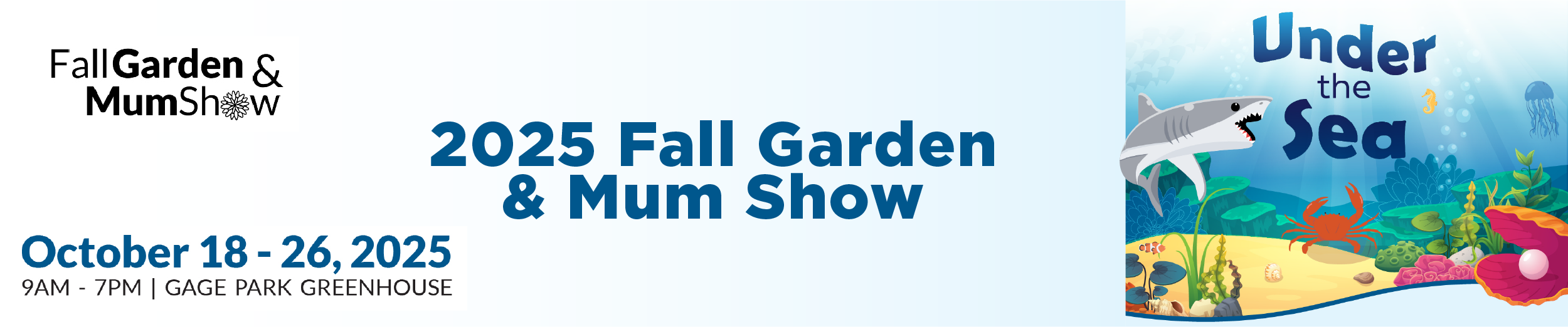 Cartoon fish and crabs with the overlaid text "Under the Sea - the 2025 Fall Garden and Mum Show"