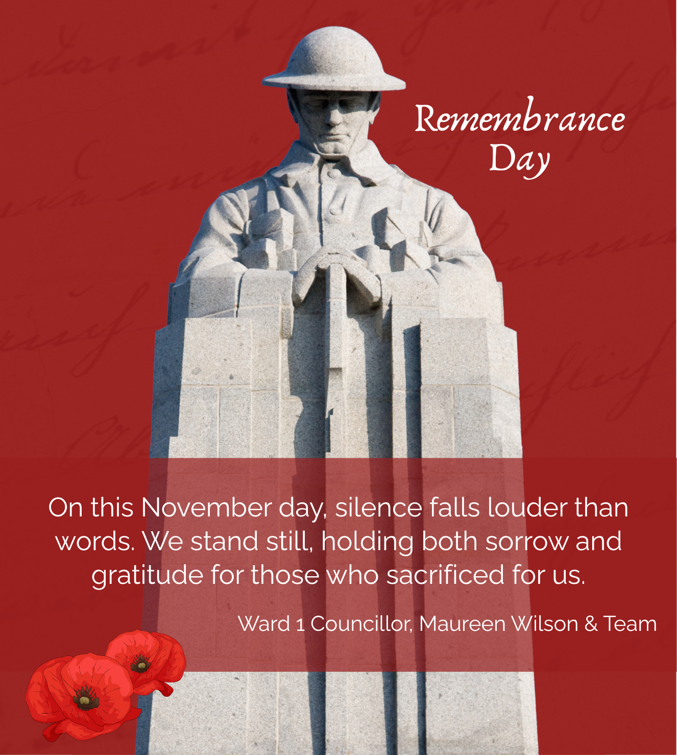 Image of the Vimy Ridge Memorial with the overlaid text "On this November day, silence falls louder than words. We stand still, holding both sorrow and gratitude for those who sacrificed for us. From Ward 1 Councillor Maureen Wilson and Team"