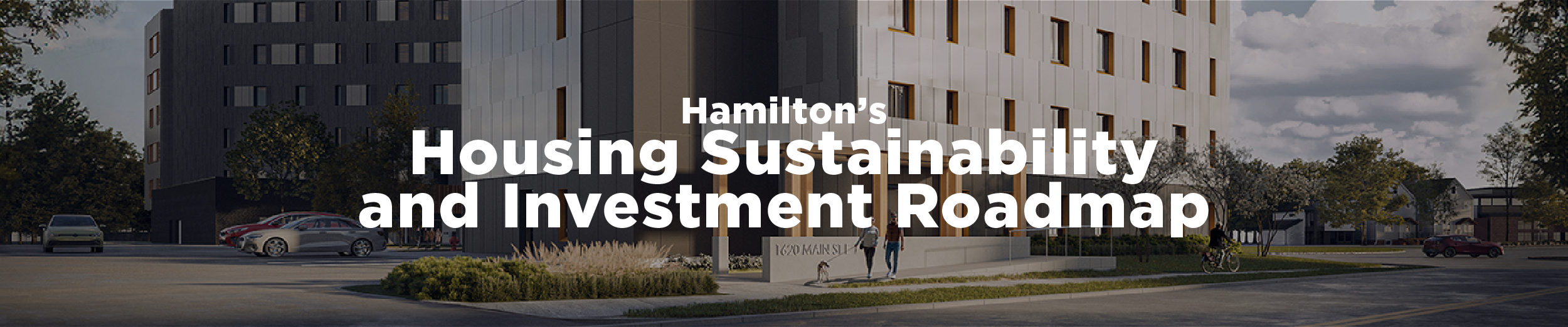 Rendering of the new affordable housing development at 1620 Main Street East with the overlaid text "Hamilton's Housing Sustainability and Investment Roadmap"