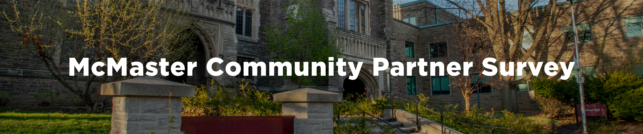 An image of McMaster University's University Hall in the early spring with the overlaid text "McMaster Community Partner Survey"