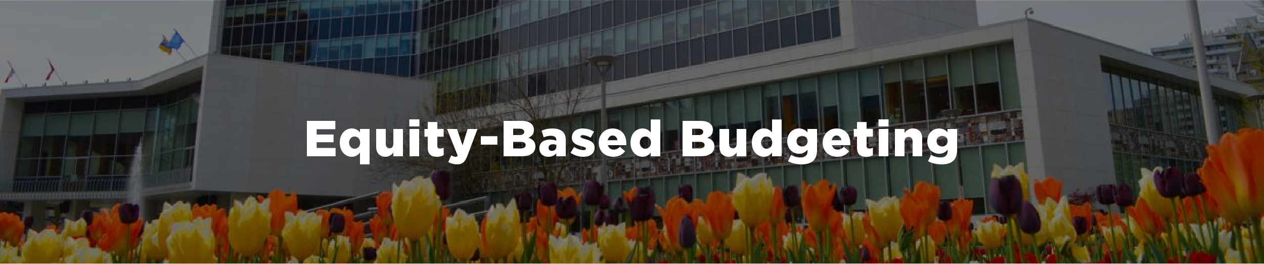 Hamilton City Hall in the spring with colourful tulips and the overlaid text "Equity-Based Budgeting"