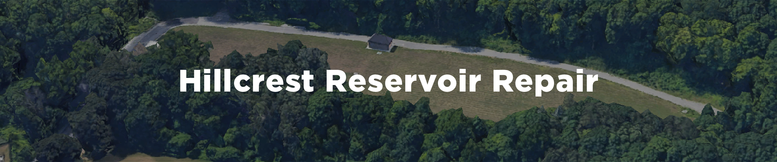 An image of the Hillcrest Reservoir from above in the summertime with green lush trees around it and the overlaid text "Hillcrest Reservoir Repair"
