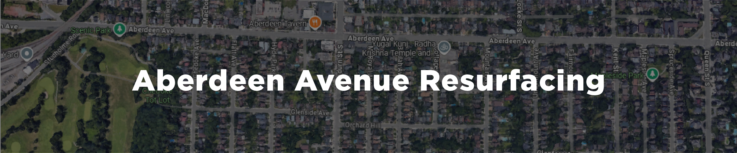 A map of Aberdeen Avenue from the rail yards in the west to Queen Street in the east with the overlaid text "Aberdeen Avenue Resurfacing"