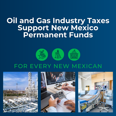 Oil and Gas Industry Taxes Support New Mexico Permanent Funds