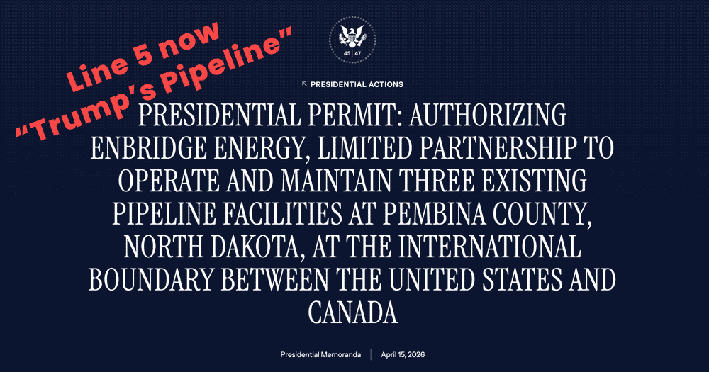 Line 5 Now "Trump's Pipeline" over presidential executive order announcement