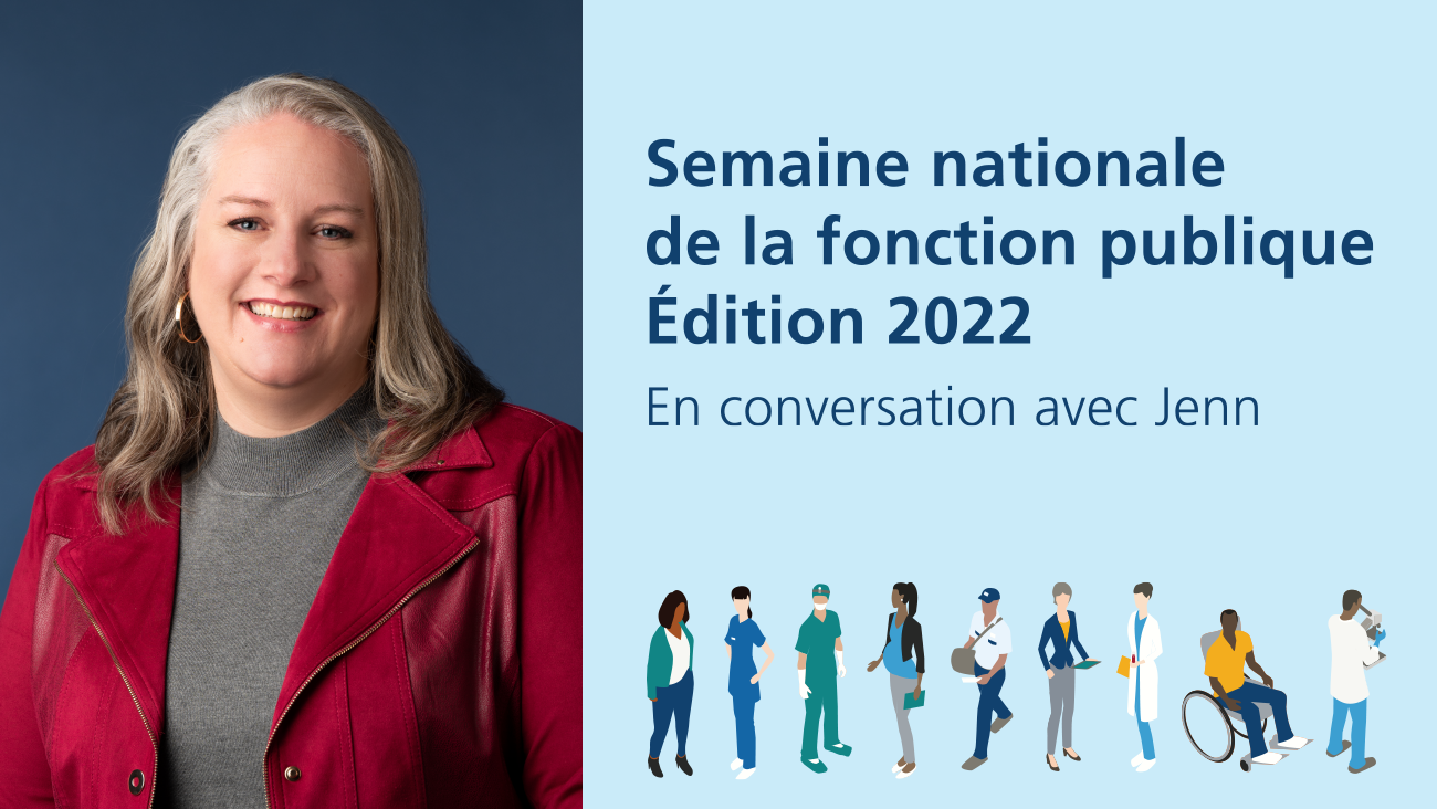 En conversation avec Jenn — Semaine nationale de la fonction publique 2022