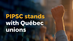 PIPSC stands with Quebec workers