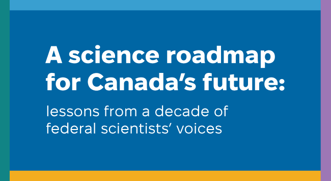 A science roadmap for Canada's future: lessons from a decade of federal scientists' voices