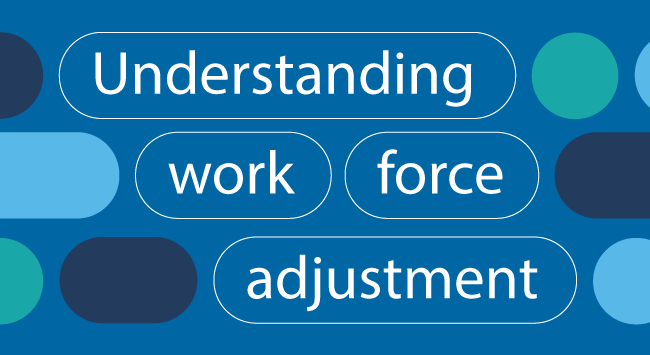 Understanding work force adjustment