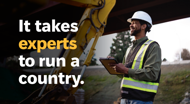 It takes experts to run a country.