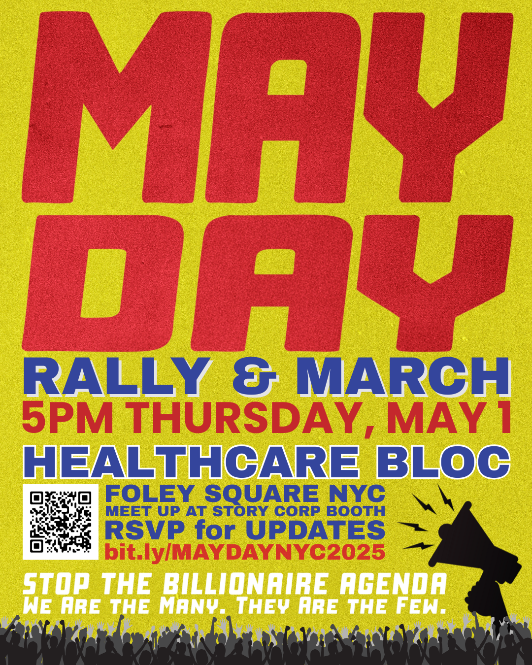 Promo graphic for May Day rally march with title, date time QRcode & link to RSVP in red blue & white text on a yellow background with silhouettes of hundreds of people at the bottom & large megaphone above next to the words: Stop the billionaire agenda. We are the many. They are the few.