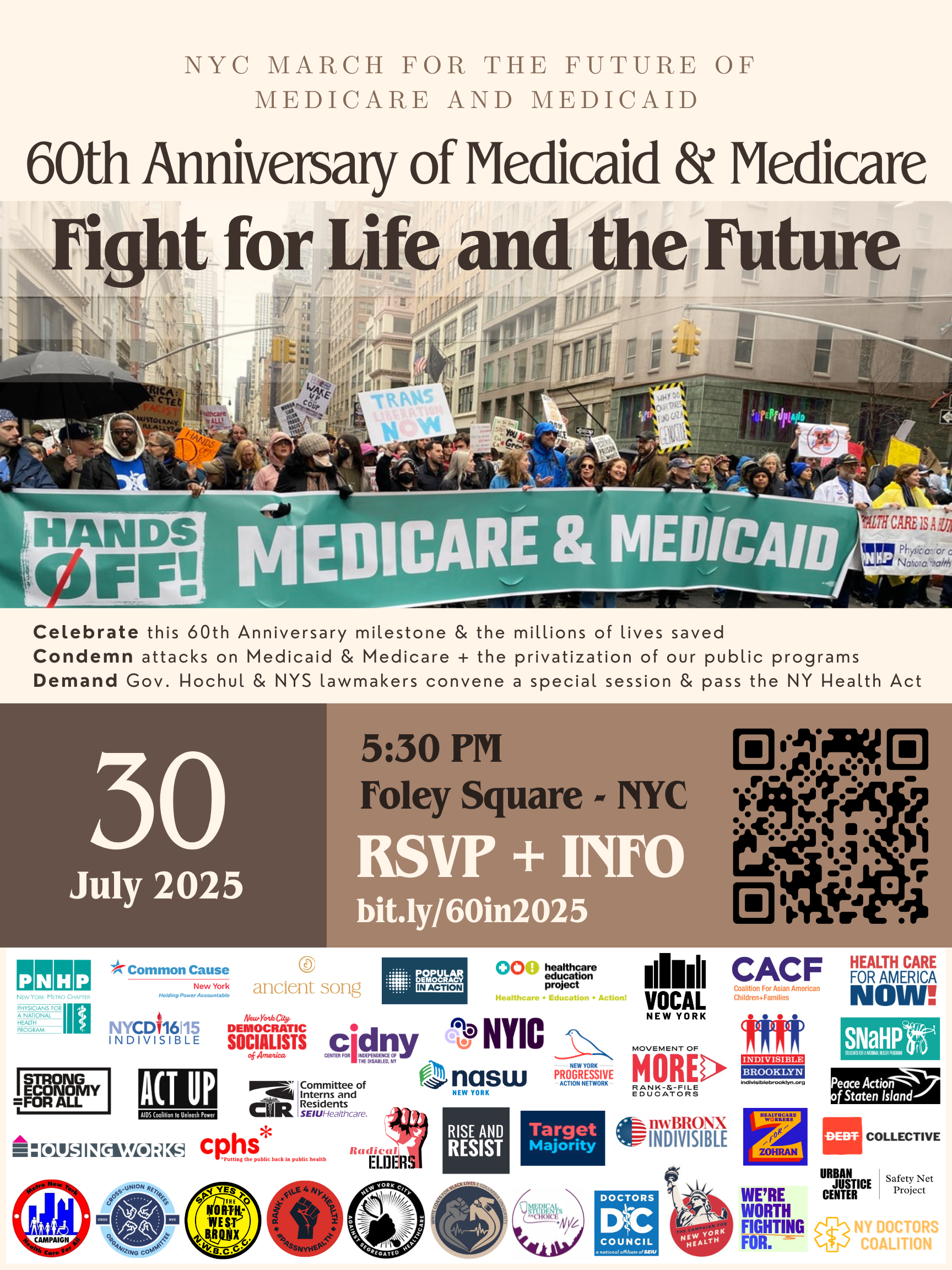 Poster for the July 30 rally & march for the 60th Anniversary of Medicaid & Medicare with bold title at the top, just above a photo of a large crowd in the street, holding signs & a huge banner stretching across the street that says Hands off Medicare & Medicaid. The demands, link & QR code to rsvp, date & time are below that, framed in chocolate colored boxes. The logos of 20+ cosponsoring organizations at the bottom. 