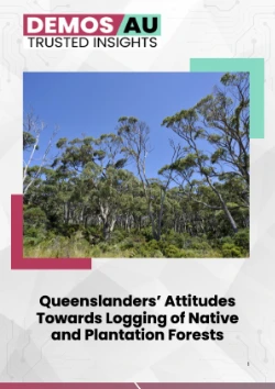 Cover page of the report, Queenslanders' Attitudes Towards Logging of Native and Plantation Forests
