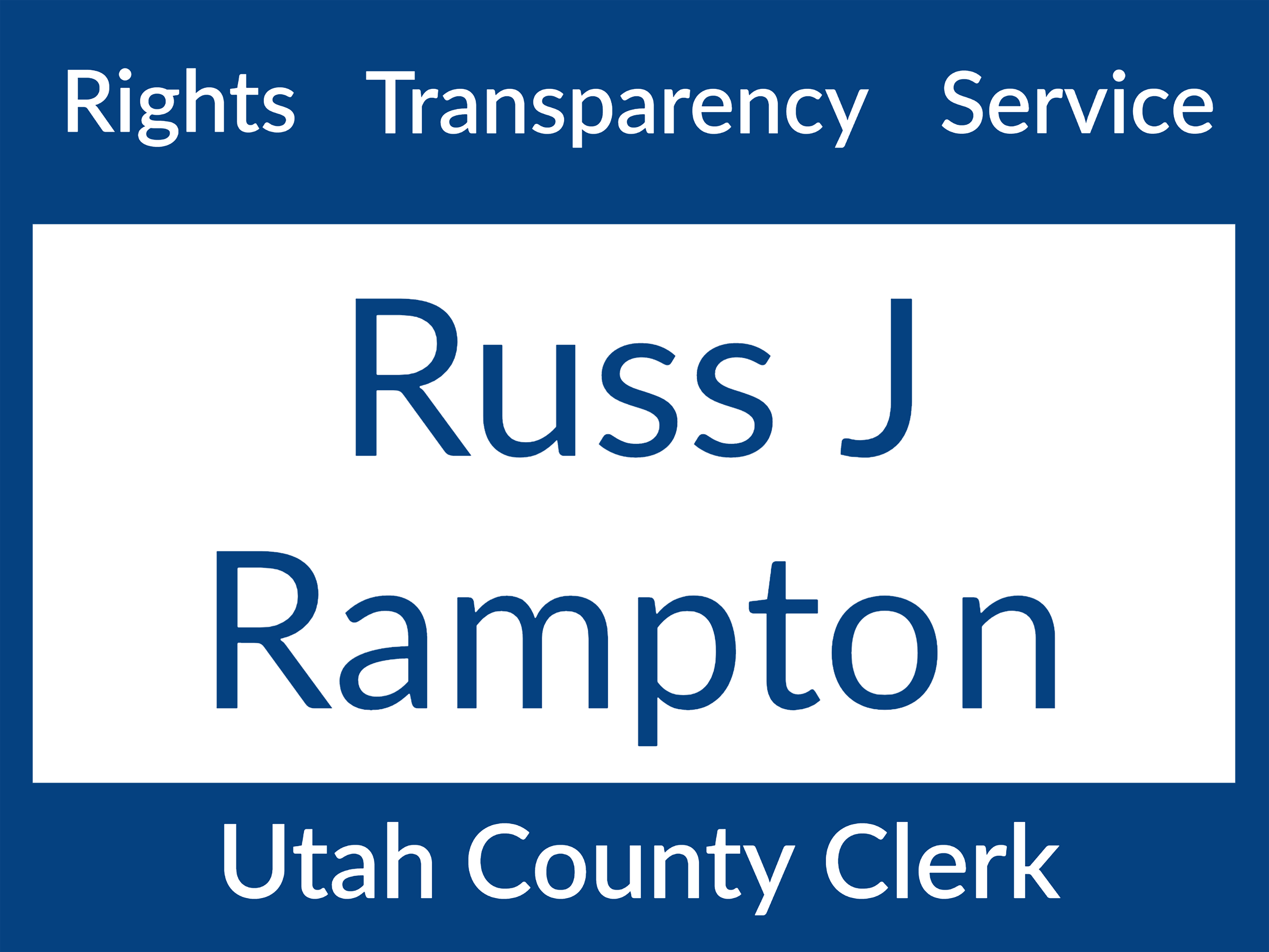 Russ J Rampton for Utah County Clerk