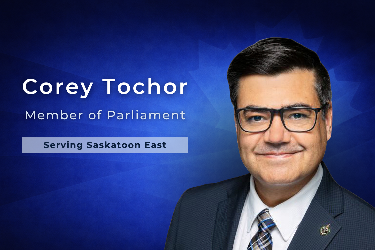 Corey Tochor, Member of Parliament